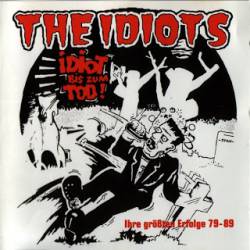 The Idiots : Idiot Bis zum Tod!